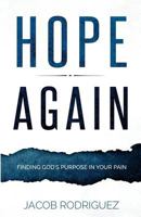 Hope Again: Finding God's Purpose in Your Pain 1545409056 Book Cover