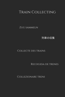 Train Collecting: Notebook Train Collecting multi language, Train Collecting lovers, perfect as a gift 1677797940 Book Cover