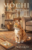Mochi: A Life in 365 Days: A Daily Meditation in the Company of One Small Orange Cat B0GTKY77HS Book Cover