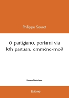 O partigiano, portami via (Oh partisan, emmène-moi) (French Edition) 2414600640 Book Cover