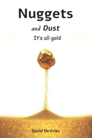 Nuggets and Dust: It's all gold B0DPNBTJ4W Book Cover