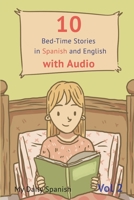 10 Bed-Time Stories in Spanish and English with audio.: Spanish for Kids – Learn Spanish with Parallel English Text (Volume 1) 1974679748 Book Cover