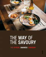 The Way of the Savoury: The Official Umamido Cookbook 9560582755 Book Cover