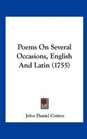 Poems On Several Occasions, English And Latin 1163883247 Book Cover