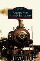 Arcade and Attica Railroad 1531647243 Book Cover