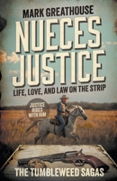 Nueces Justice: Life, Love, and Law on the Strip (A Western Adventure Series) (Tumbleweed Sagas) 1639776222 Book Cover