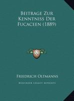 Beitrage Zur Kenntniss Der Fucaceen (1889) 1160318662 Book Cover