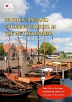 50 Great Inland Cruising Routes in the Netherlands: A guide to 50 great cruises on the rivers and canals of the Netherlands, with details of locks, bridges, moorings and facilities on each waterway 1446691926 Book Cover