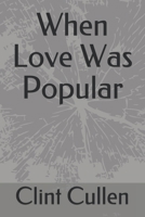 When Love Was Popular 1096328402 Book Cover