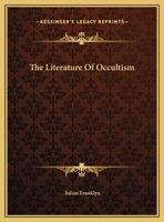 The Literature Of Occultism 1425356583 Book Cover