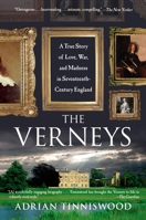 The Verneys: A True Story of Love, War, and Madness in Seventeenth-Century England 1594489483 Book Cover