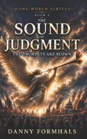 The Sound of Judgment: The Trumpets are Blown (One World) B0H6NXFQ6F Book Cover