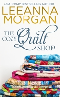 The Cozy Quilt Shop: A Sweet Small Town Romance 0995143552 Book Cover