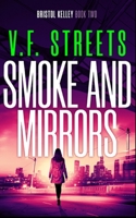 Smoke and Mirrors: Bristol Kelley - Book Two 0648802213 Book Cover