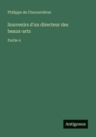 Souvenirs d'un directeur des beaux-arts: Partie 4 (French Edition) 3388671737 Book Cover