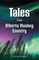 Tales from Alberta Muskeg Country 103913789X Book Cover