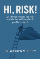 Hi, Risk!: The Last Self-Help Book You'll Ever Need! B0FMMVJQFP Book Cover