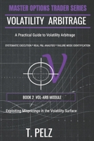 VOLATILITY ARBITRAGE (MASTER OPTION TRADER SERIES): Exploiting Mispricings on the Volatility Surface B0GS2L6M2S Book Cover