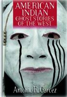 American Indian Ghost Stories of the West 0974098841 Book Cover