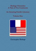 Desloge Chronicles - A Tale of Two Continents - An Amazing Family's Journey - Volume One 130056976X Book Cover