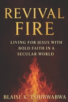 Revival Fire: Living for Jesus in a Secular Age 106936066X Book Cover