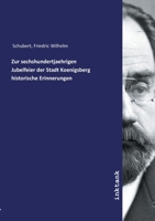 Zur sechshundertjaehrigen Jubelfeier der Stadt Koenigsberg historische Erinnerungen (German Edition) 3750144826 Book Cover