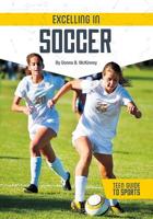Excelling in Soccer 1682827038 Book Cover