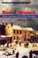 Root and Branch : African Americans in New York and East Jersey, 1613-1863 080784778X Book Cover