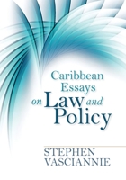 Caribbean Essays on Law and Policy 9768027509 Book Cover
