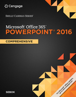 Microsoft Office 365 & PowerPoint 2016: Comprehensive (Shelly Cashman Series) 1305870816 Book Cover