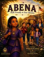 ABENA: Walk Proudly in Your Identity (The Royal Identity Series) B0HF9167MT Book Cover