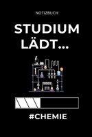 Notizbuch Studium L�dt... #chemie: A5 Studienplaner f�r Chemie Fans - Geschenk fuer Studenten - Semesterplaner - zum Schulabschluss - Semesterstart - bestandene Pruefung - Chemiker - Studium 1695323831 Book Cover