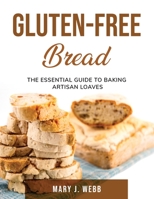 Gluten-Free Bread: The Essential Guide to Baking Artisan Loaves null Book Cover