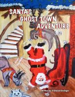 Santa's Ghost-Town Adveture 1478384913 Book Cover