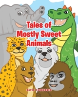 Tales of Mostly Sweet Animals: Modern Stories Inspired by The Jataka Tales null Book Cover