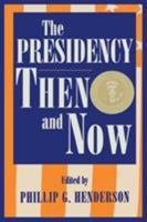 The Presidency Then and Now 0847697398 Book Cover