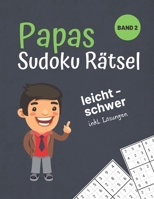 Papas Sudoku Rätsel: Rätselbuch mit 300 leichten bis schweren Sudokus I mit Lösungen (German Edition) B084DH59RY Book Cover