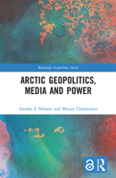 Arctic Geopolitics, Media and Power 0367728362 Book Cover