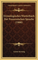 Etymologisches Worterbuch Der Franzosischen Sprache (1908) 1161168842 Book Cover