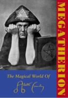 The Magical World of Aleister Crowley 1840681802 Book Cover