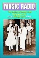 Music Radio: The Great Performers And Programs Of The 1920s Through Early 1960s 0786460857 Book Cover