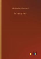 In Vanity Fair: A Tale of Frocks and Femininity 1511729643 Book Cover