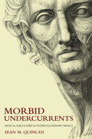 Morbid Undercurrents: Medical Subcultures in Postrevolutionary France 1501781359 Book Cover