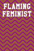 Flaming Feminist: College Ruled Notebook 6”x9” 120 Pages 1687577102 Book Cover