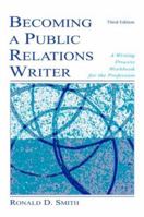 Becoming a Public Relations Writer: A Writing Process Workbook for the Profession