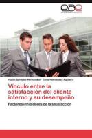 Vínculo entre la satisfacción del cliente interno y su desempeño 3845495693 Book Cover