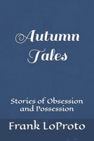 Autumn Tales (Stories of Obsession and Possession) B0DR6XZY78 Book Cover