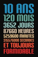10 Ans Et Toujours Formidable: 10 Ans Joyeux Anniversaire 1671590775 Book Cover