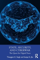 State, Security and Cyberwar: The Quest for Digital Peace 1041033095 Book Cover