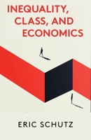 Inequality, Class, and Economics 1583679413 Book Cover